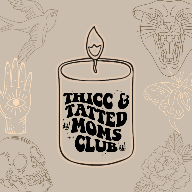 Thicc & Tatted Moms Club Candle