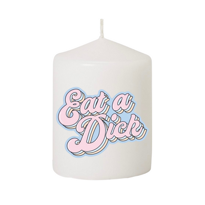 Eat A Dick Candle