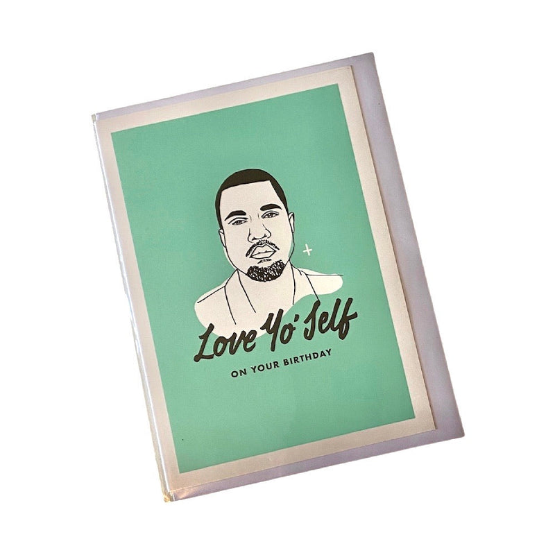 Kanye West “Love yo self” Birthday Card